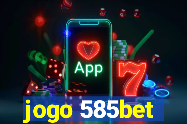 jogo 585bet